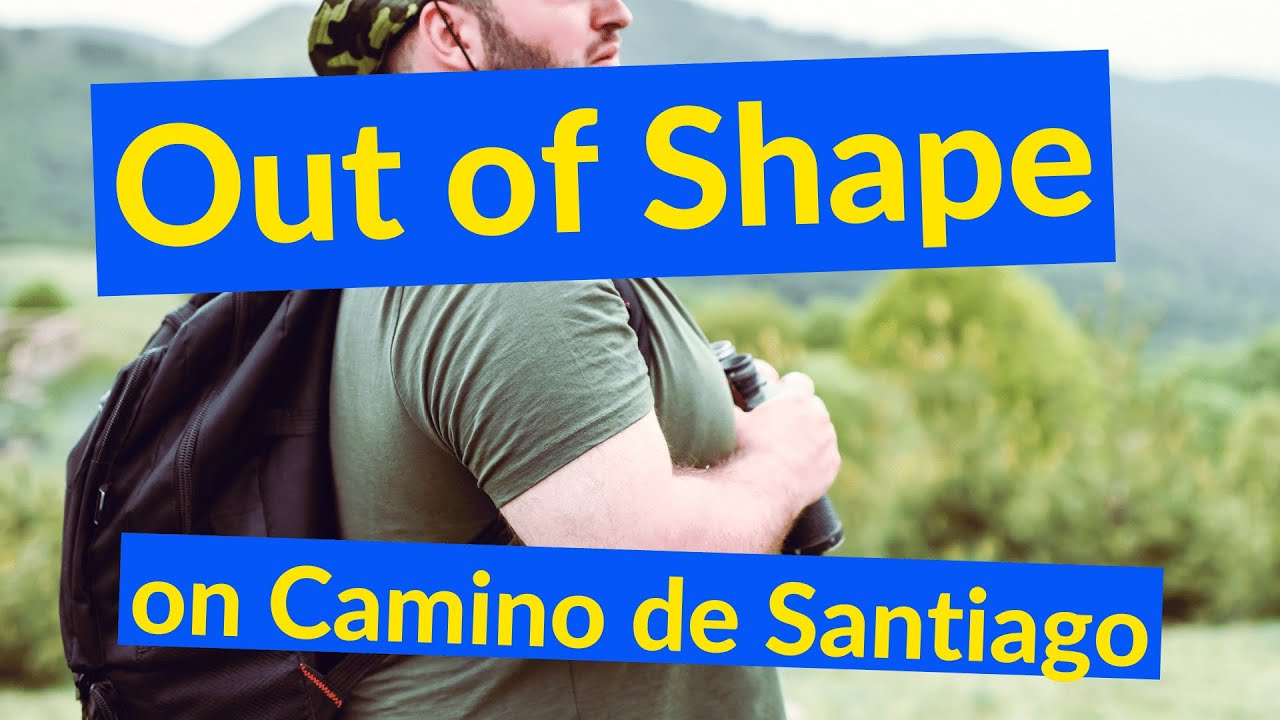 Плохая физическая форма на Пути Святого Иакова