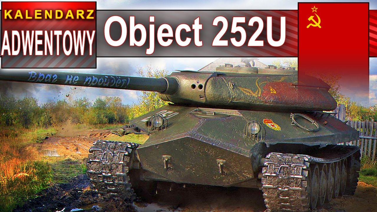 Object 252U - A Solid Heavy in the Calendar - World of Tanks