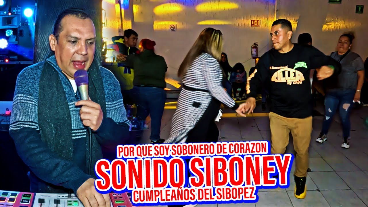 SONIDO SIBONEY EN EL CUMPLEAÑOS DEL SIBOPEZ VOL 1