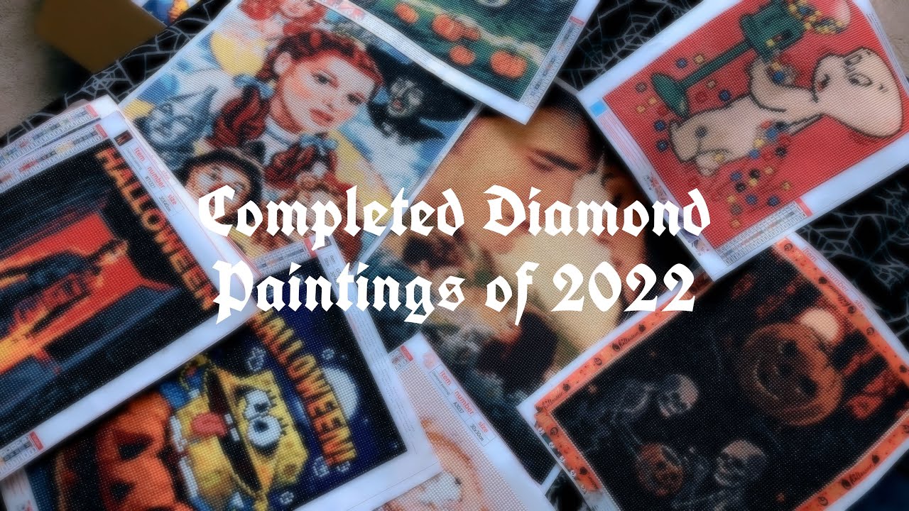 22 Completed Diamond Paintings in 2022