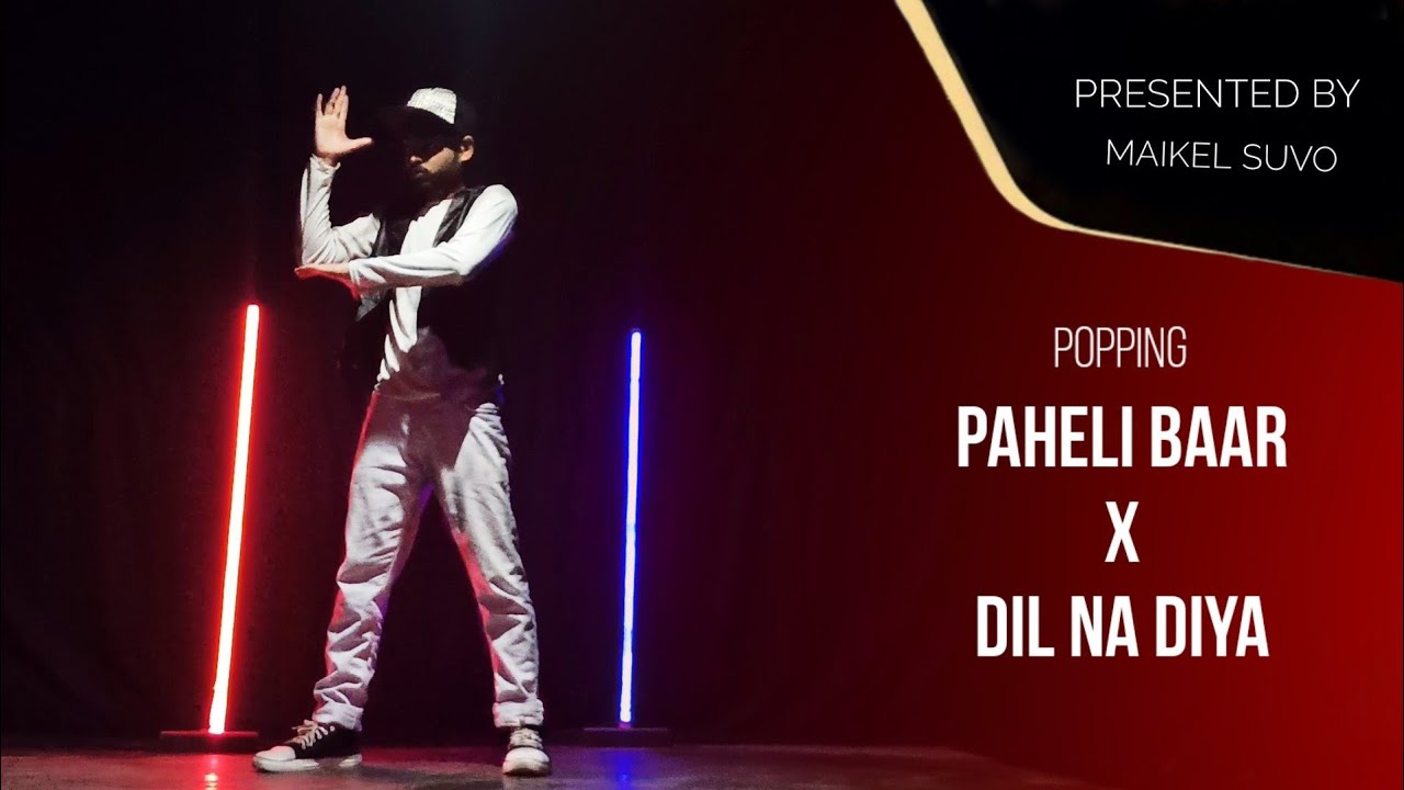 Paheli Baar X Dil Na Diya | Popping | Maikel Suvo Dance Choreography