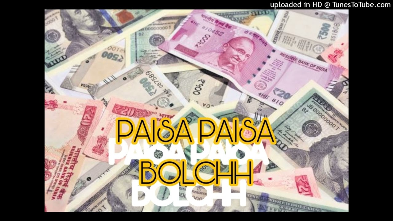 PAISA PAISA BOLCHH