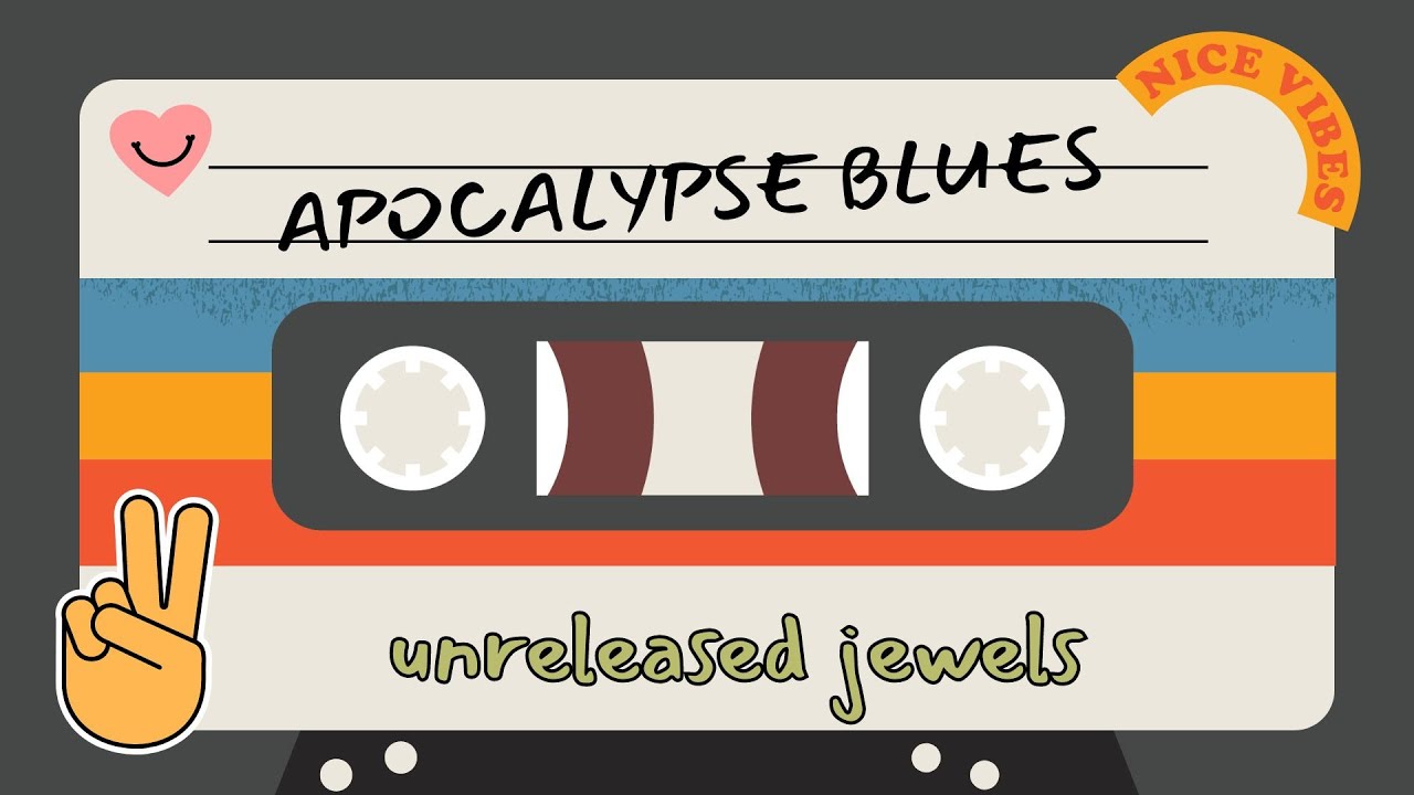 Apocalypse Blues - Unreleased Jewels