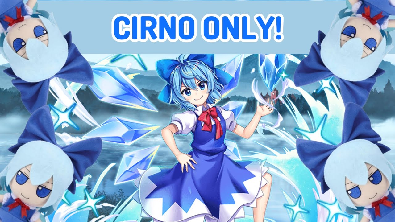 Can you beat Touhou LostWord with only Cirno? (Cirno Day 2023!)