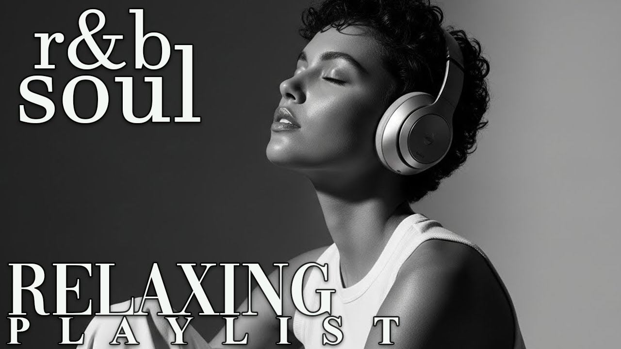 【R&B Soul】Relaxing Chill Playlist – Soulful Vocals & Deep Grooves