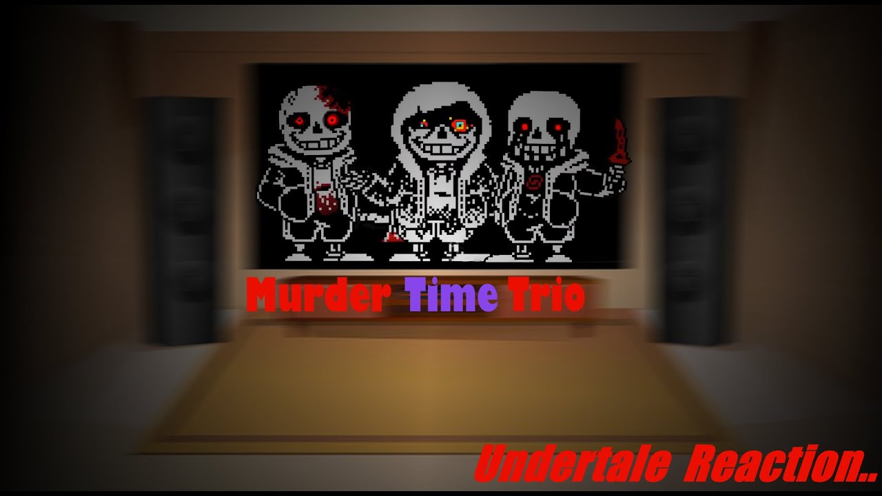-| Undertale Reacts to Murder Time Trio Fight! |- (Hardmode 1-2 phase)
