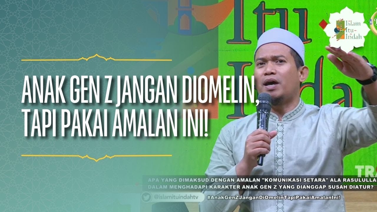 Anak Gen Z Jangan Diomelin, tapi Pakai Amalan Ini! - ISLAM ITU INDAH (17/02/26) P3