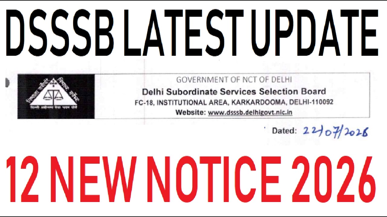 DSSSB 12 NEW NOTICES, DSSSB LATEST UPDATE, DSSSB TGT, NTT, OTHERS