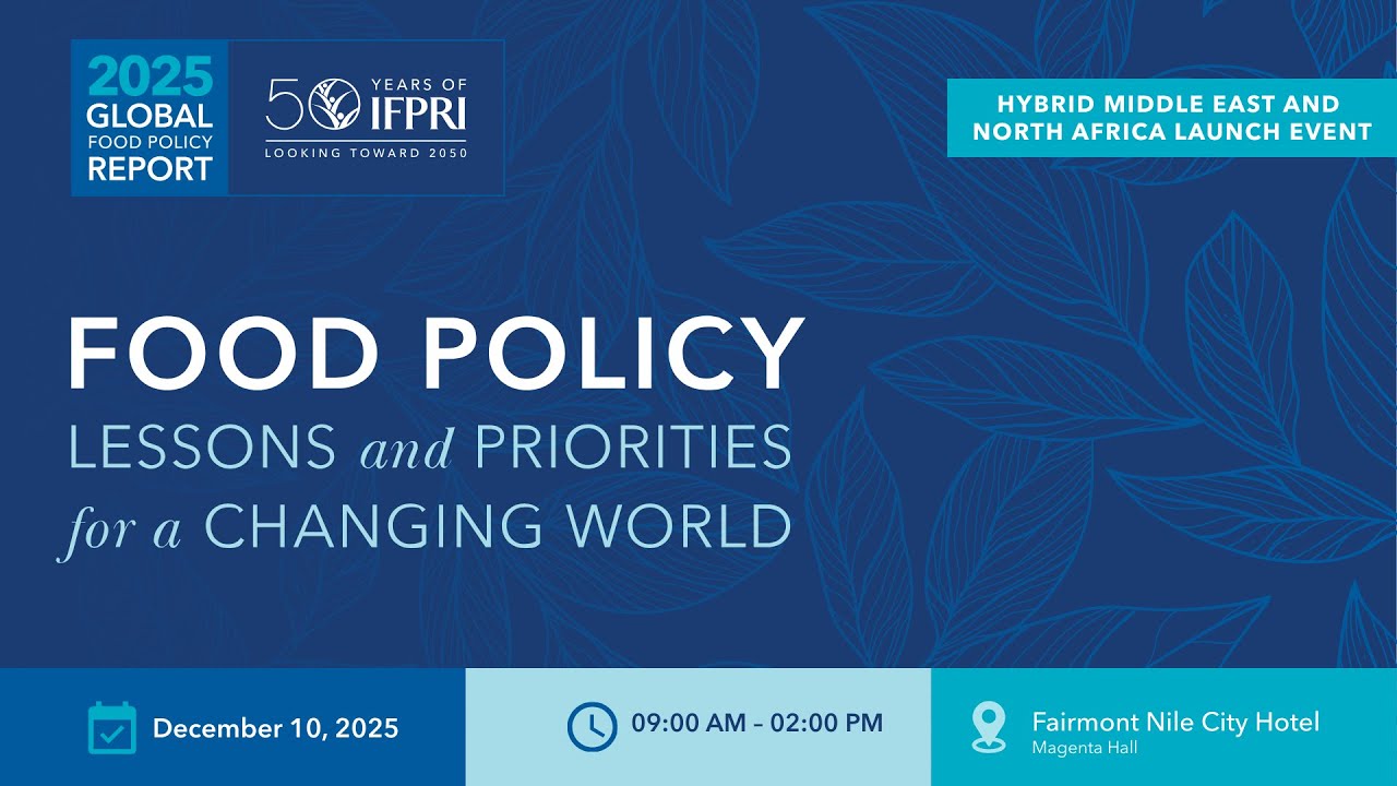 MENA Launch of IFPRI’s 2025 Global Food Policy Report (GFPR) | Video 2