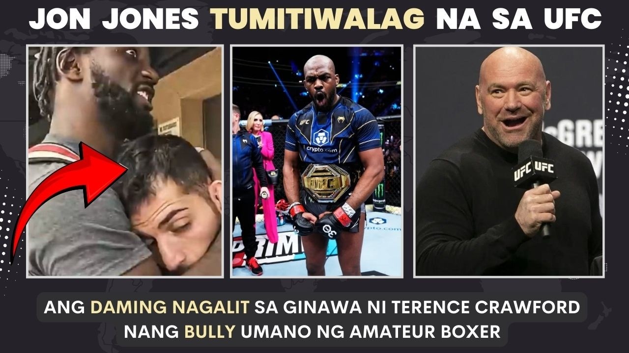 Daming NAGALIT sa ginawa ni Terence Crawford nang BULLY | Jon Jones HUMILING na i-release na sa UFC