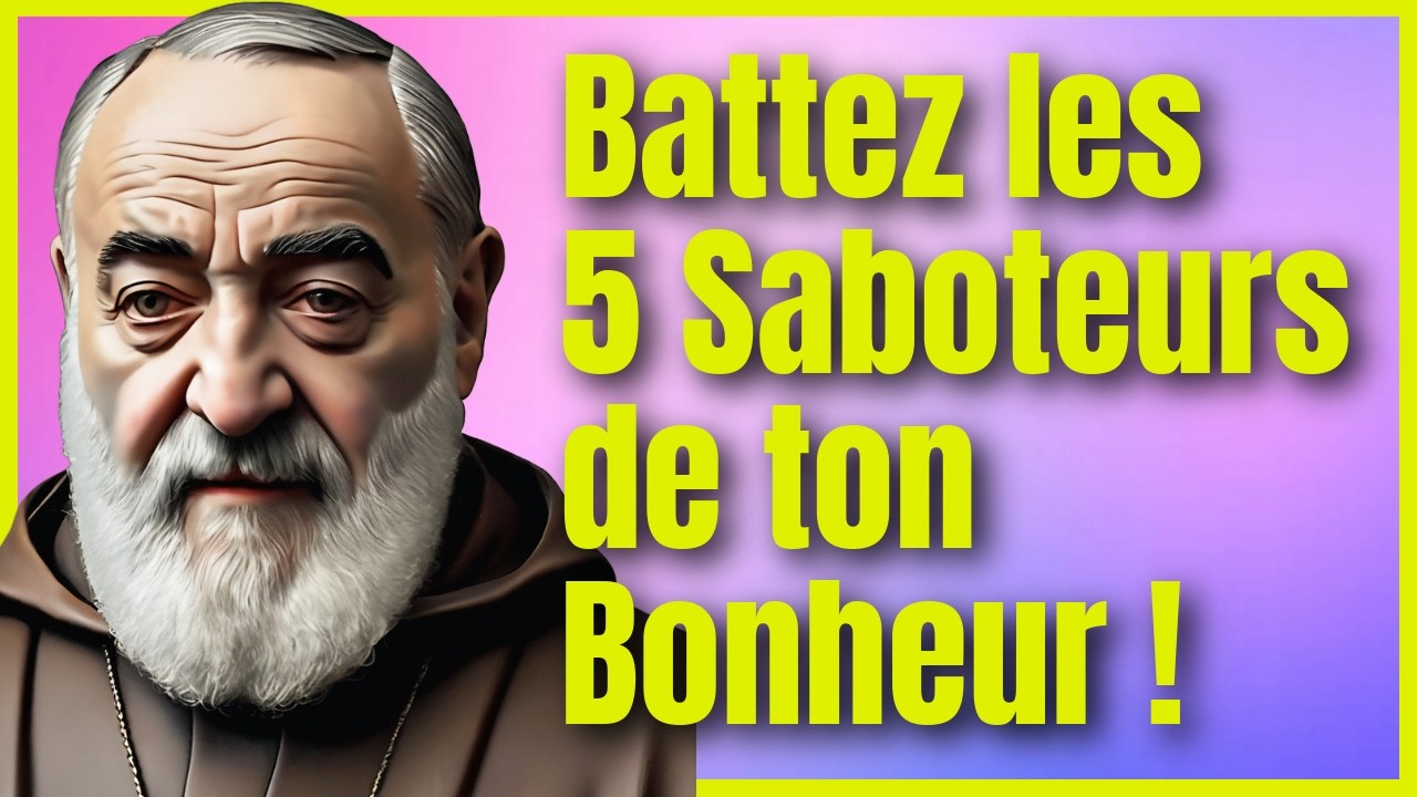 Padre Pío : Découvrez comment vaincre 5 saboteurs cachés qui vous empêchent d'atteindre le bonheur