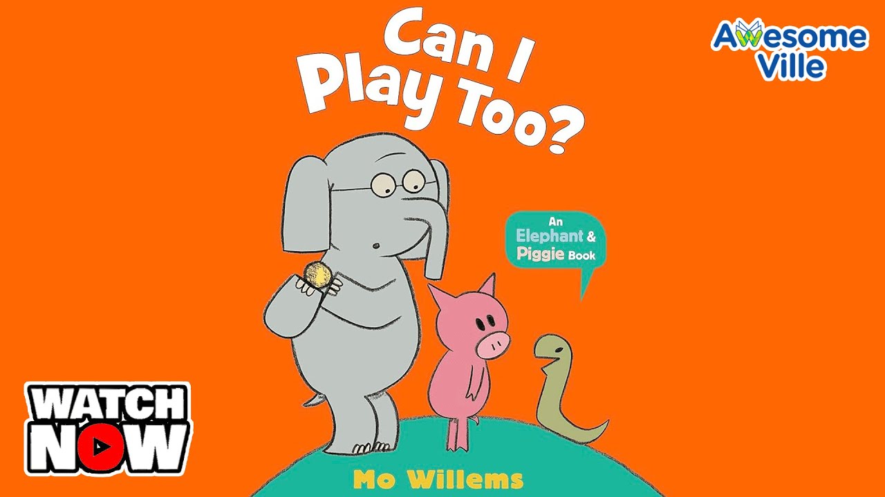 Can I Play Too! An Elephant & Piggie book - Read aloud story