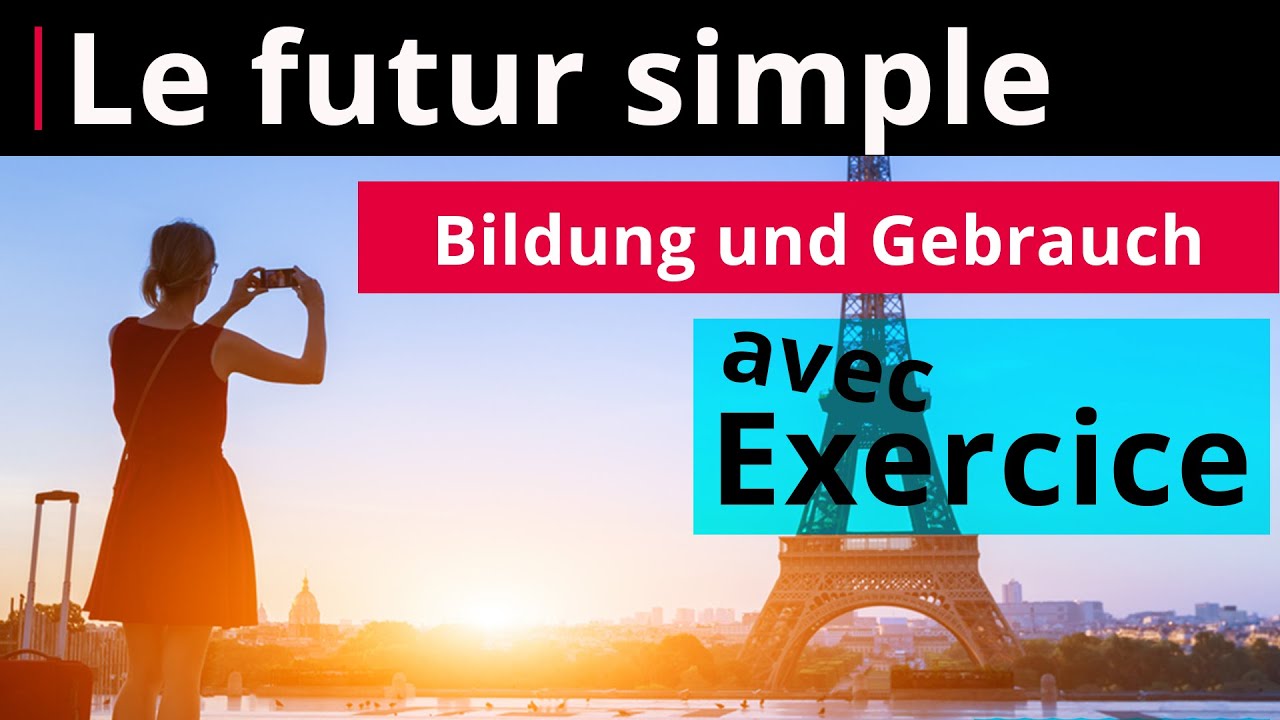 futur simple bilden und gebrauchen - Französisch | Duden Learnattack
