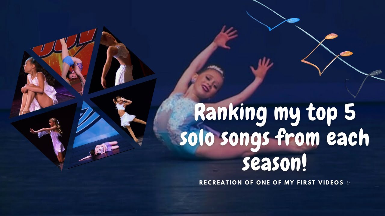 Ranking my top 5 Dance Moms solo songs from each season!