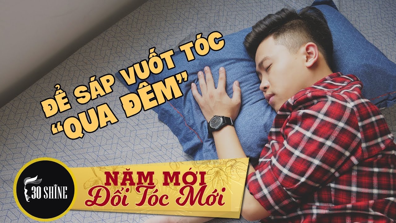 30Shine - Có Nên Hay Không Để Sáp Vuốt Tóc Ngủ Qua Đêm - Bí Quyết Đẹp Trai 199