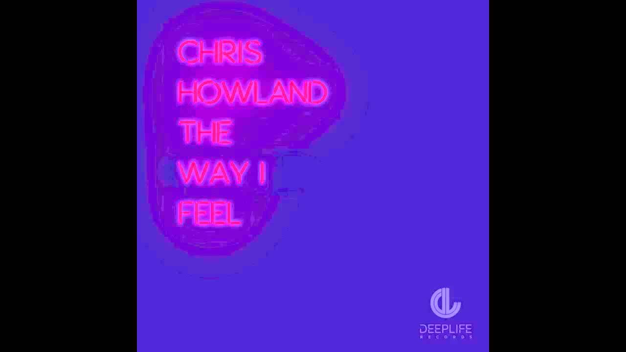 Chris Howland - The Way I Feel