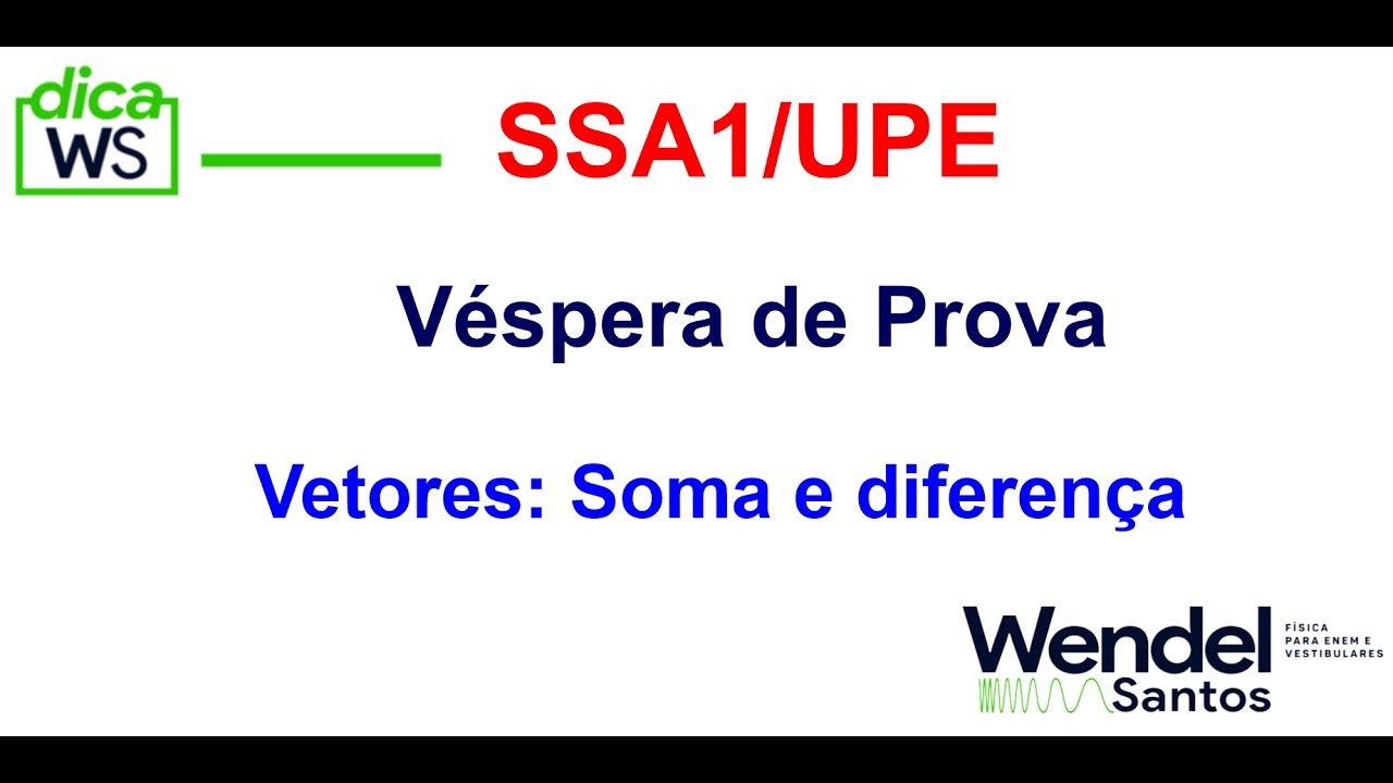 Dica WS/Véspera de Prova SSA1-UPE: Vetores - Soma e Diferença