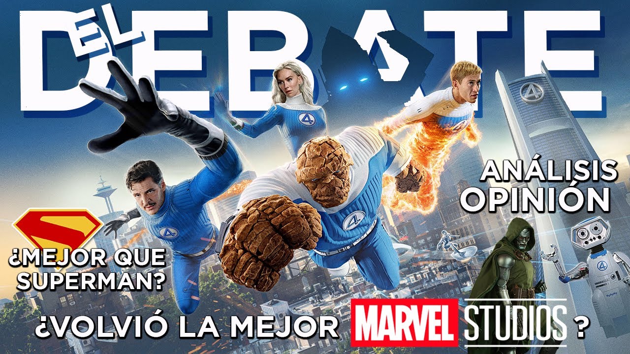 El Debate: 'Los 4 Fantásticos: Primeros pasos' - REVIEW - OPINIÓN - CRÍTICA - MARVEL #4fantasticos 