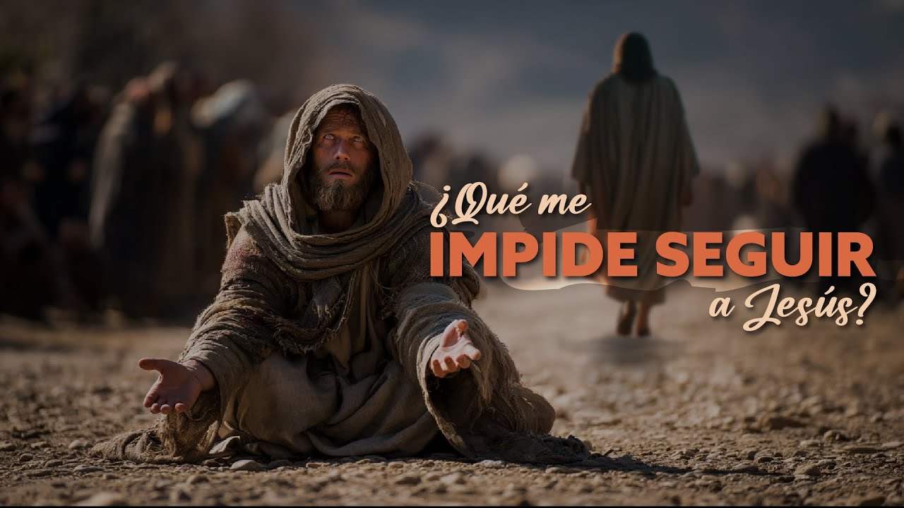 Marcos 10:46-52; ¿Qué me impide seguir a Jesús?