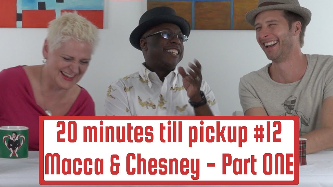 #12: Macca & Chesney Hawkes Part ONE : 20 Minutes Till Pickup