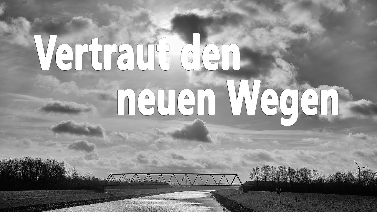 Vertraut den neuen Wegen (EG 395, GL 856)