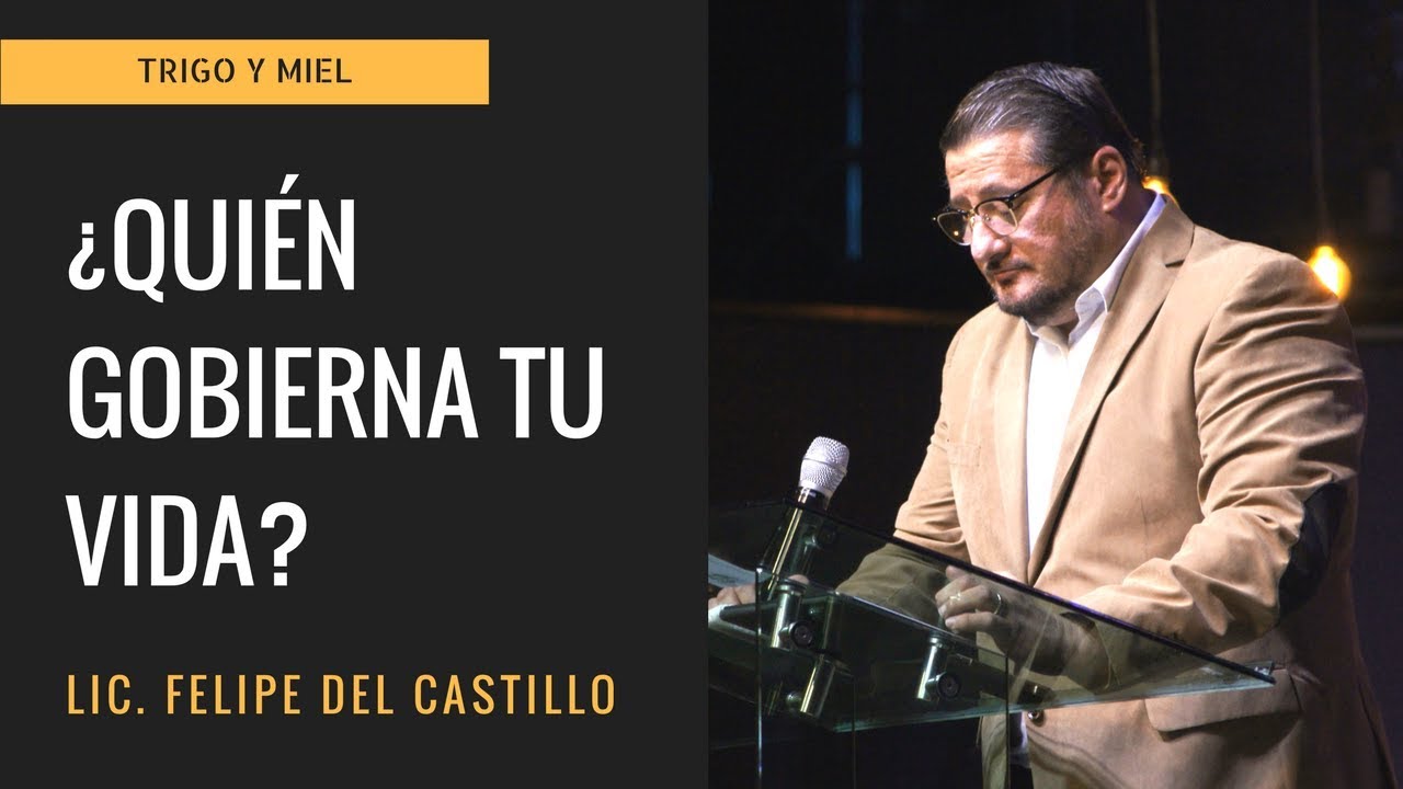 Felipe Del Castillo - ¿Quién gobierna tu vida?