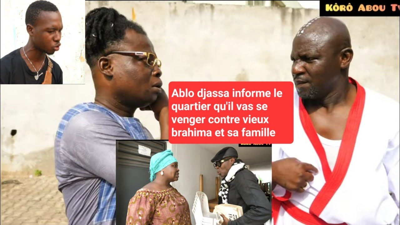 Ablo djassa informe le quartier qu'il vas se venger contre vieux brahima et sa famille