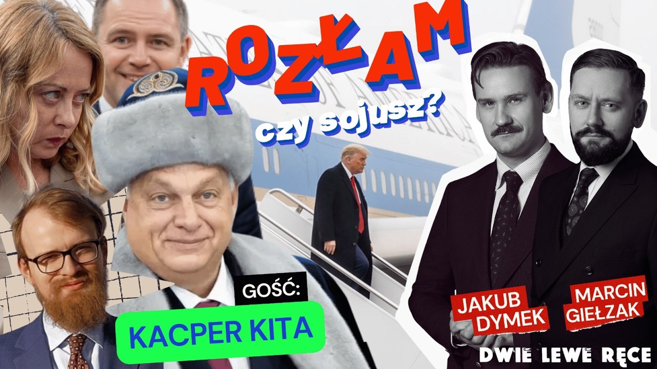Prawica między Orbanem, Trumpem i Meloni. Radykalizm, realizm czy rozczarowanie? [GOŚĆ: Kacper Kita]