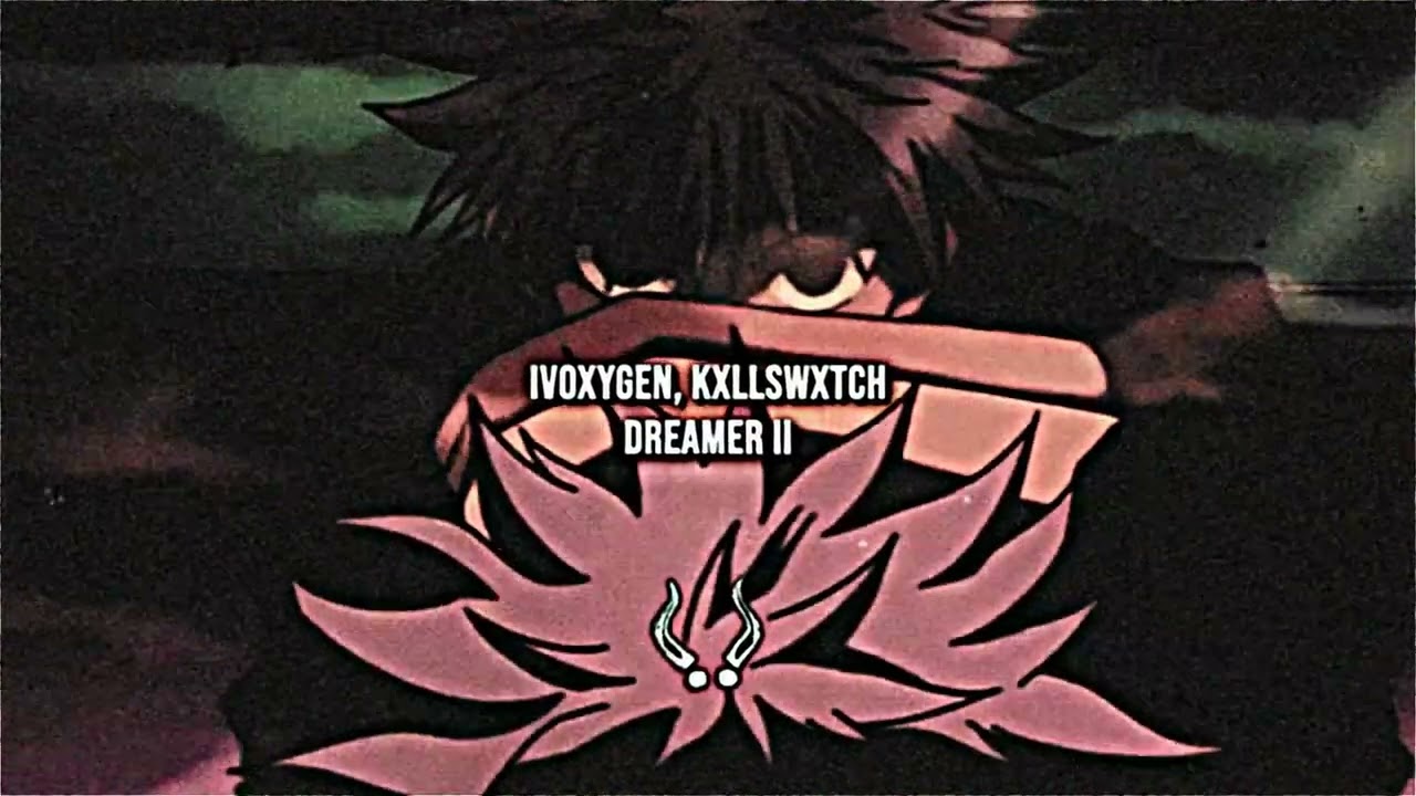IVOXYGEN, KXLLSWXTCH - dreamer II [slowed, remastered]