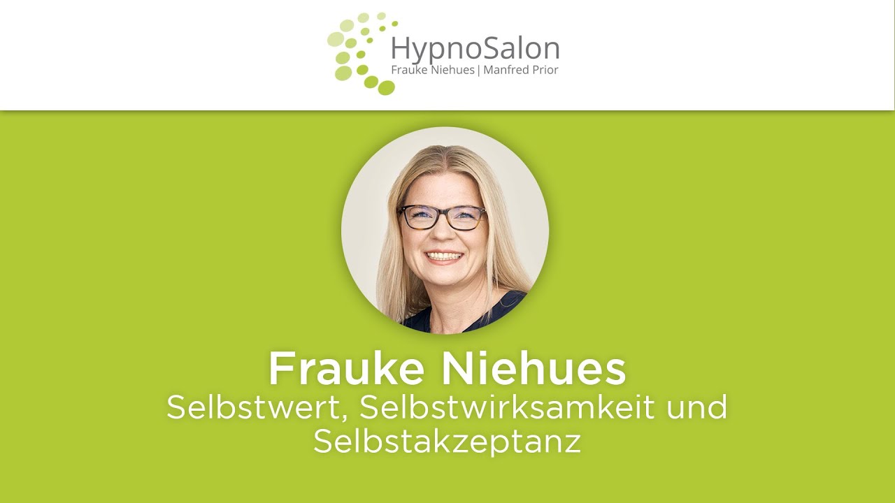 Frauke Niehues: Selbstwert, Selbstwirksamkeit und Selbstakzeptanz