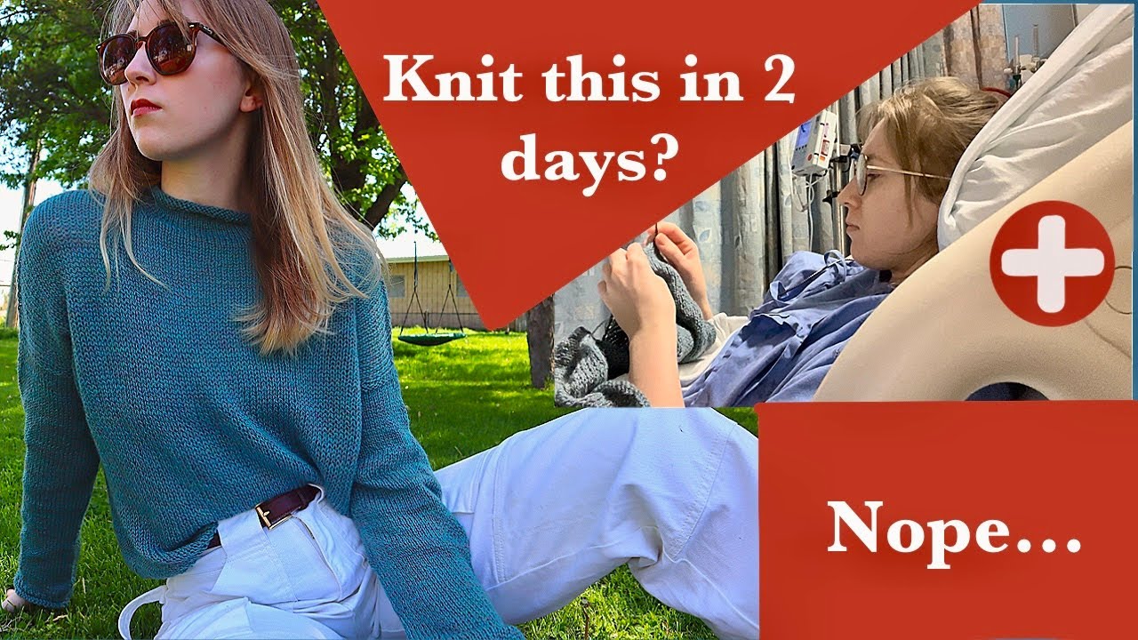 Knitting Marathon turns to Hospital trip- knit along Cloud Sweater Petite Knit
