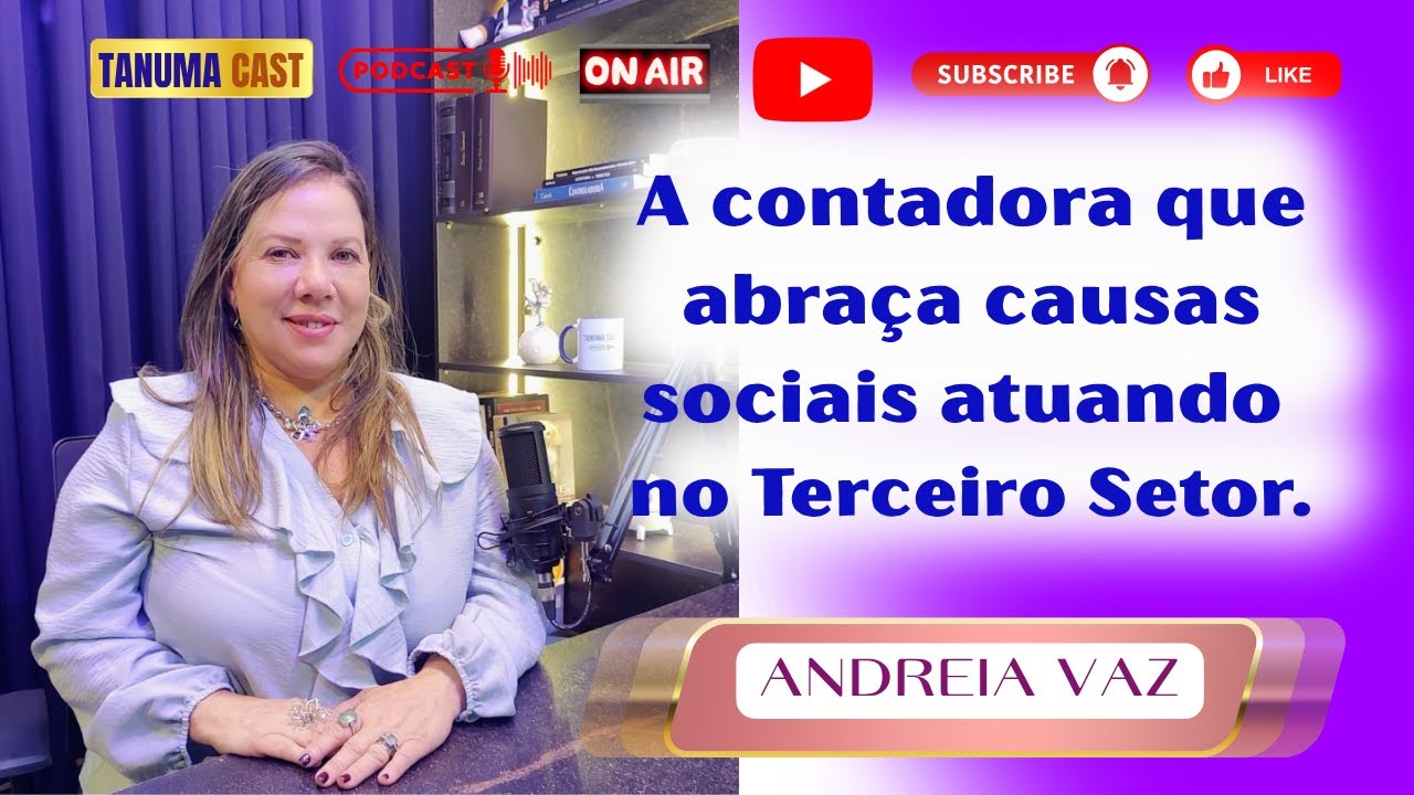O trabalho social dela salva vidas! Andreia Vaz Tostes🎙58 Tanuma Cast.