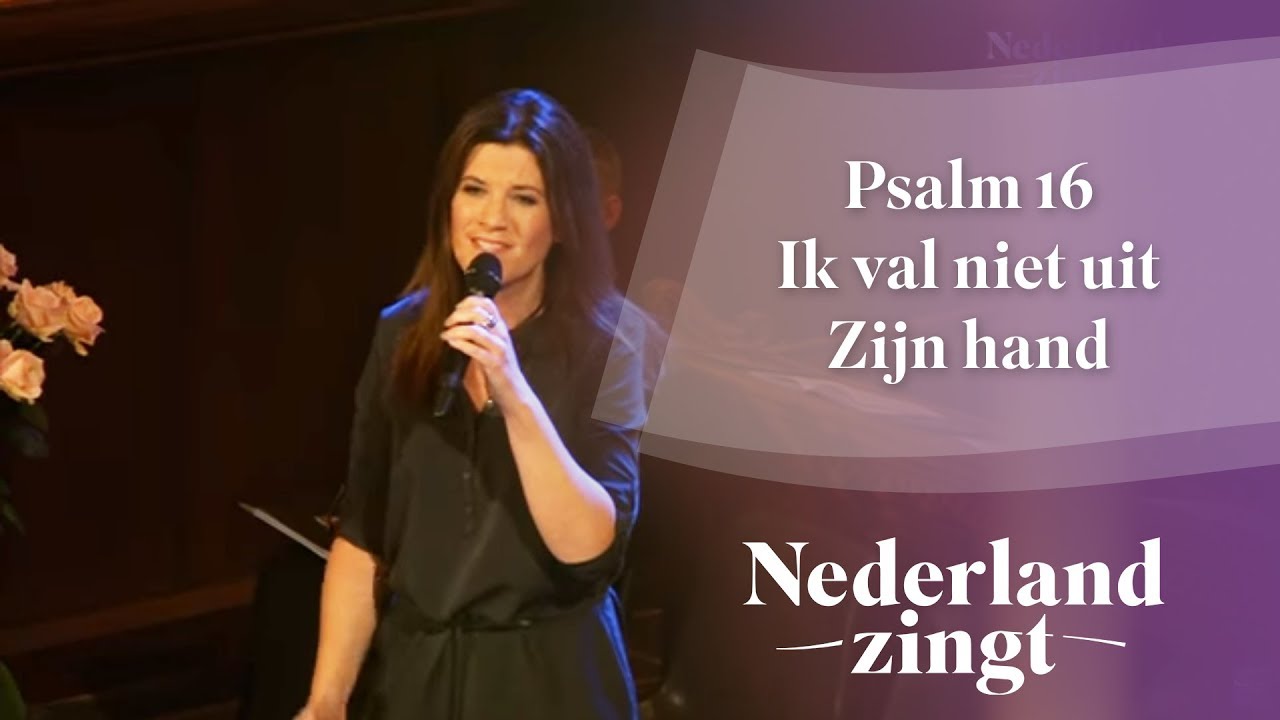 Ik val niet uit Zijn hand (Psalm 16) - Nederland Zingt