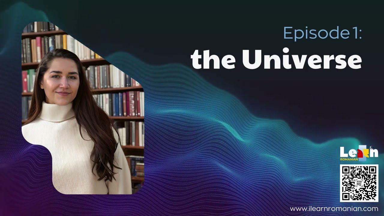 I LEARN ROMANIAN Podcast - Episode 1: The Universe (Universul) - #romanianlanguage for foreigners