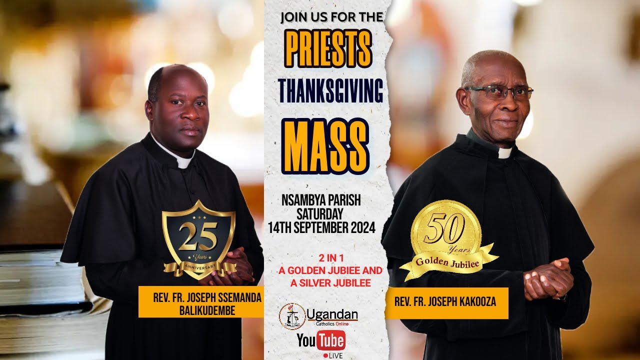 Priestly Sliver Jubilee  of Fr. Joseph Ssemanda  & Priestly  Golden Jubilee  Fr. Joseph Kakooza