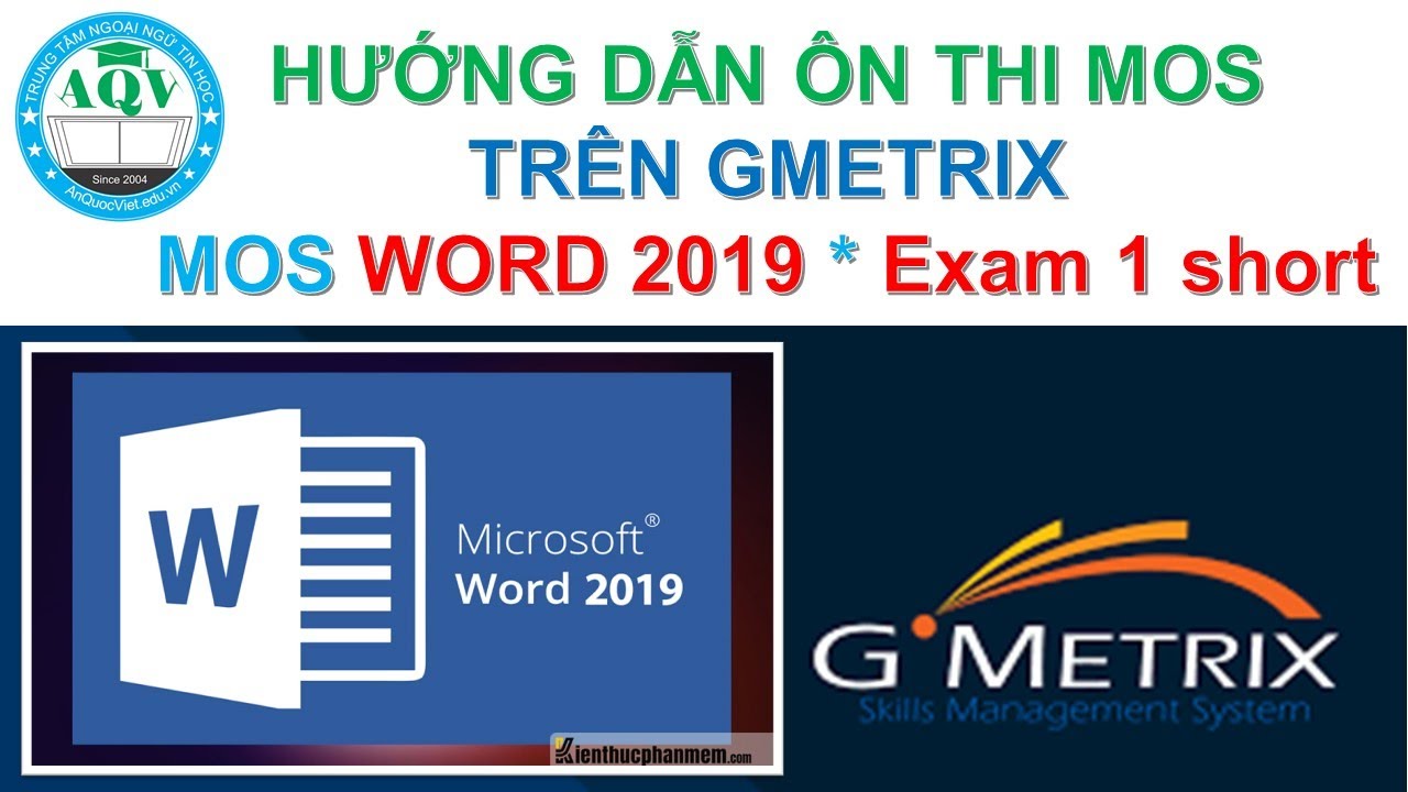 Hướng dẫn ôn thi MOS WORD 2019 Trên Gmetrix Exam 1 short | ThS. Phan Phước Long