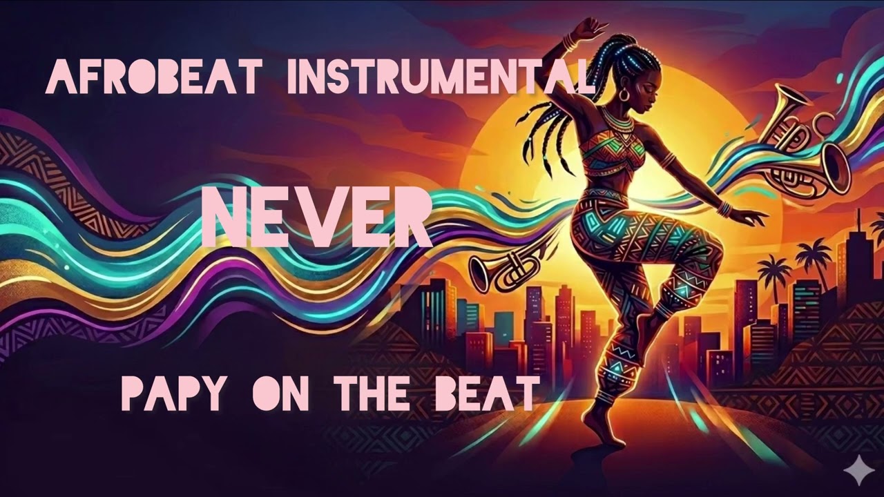 Afrobeat instrumental - Never 