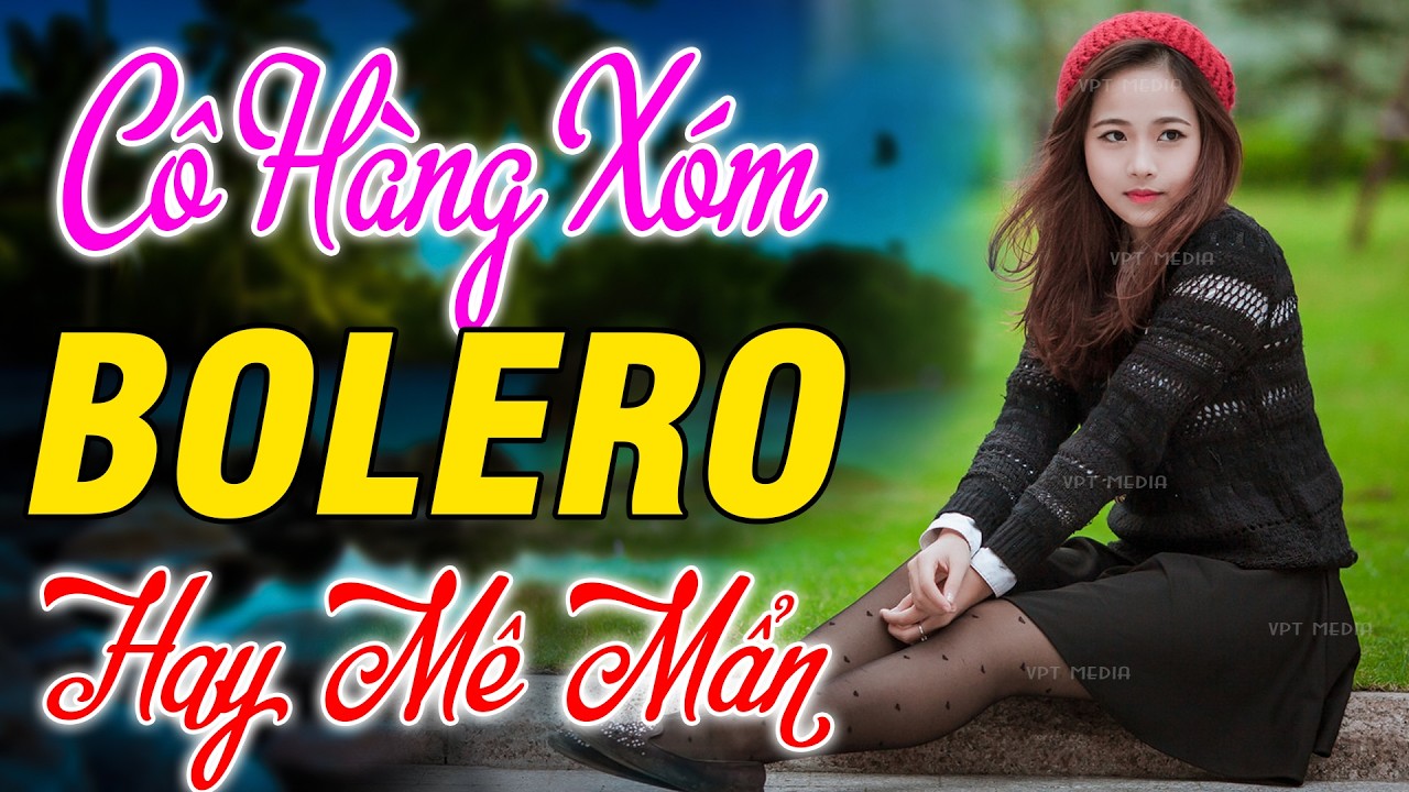 Cô Hàng Xóm - LK Bolero Quốc Tư Tuyển Chọn HAY NHẤT 2026 - Nhạc Trữ Tình Bolero Cực ÊM TAI