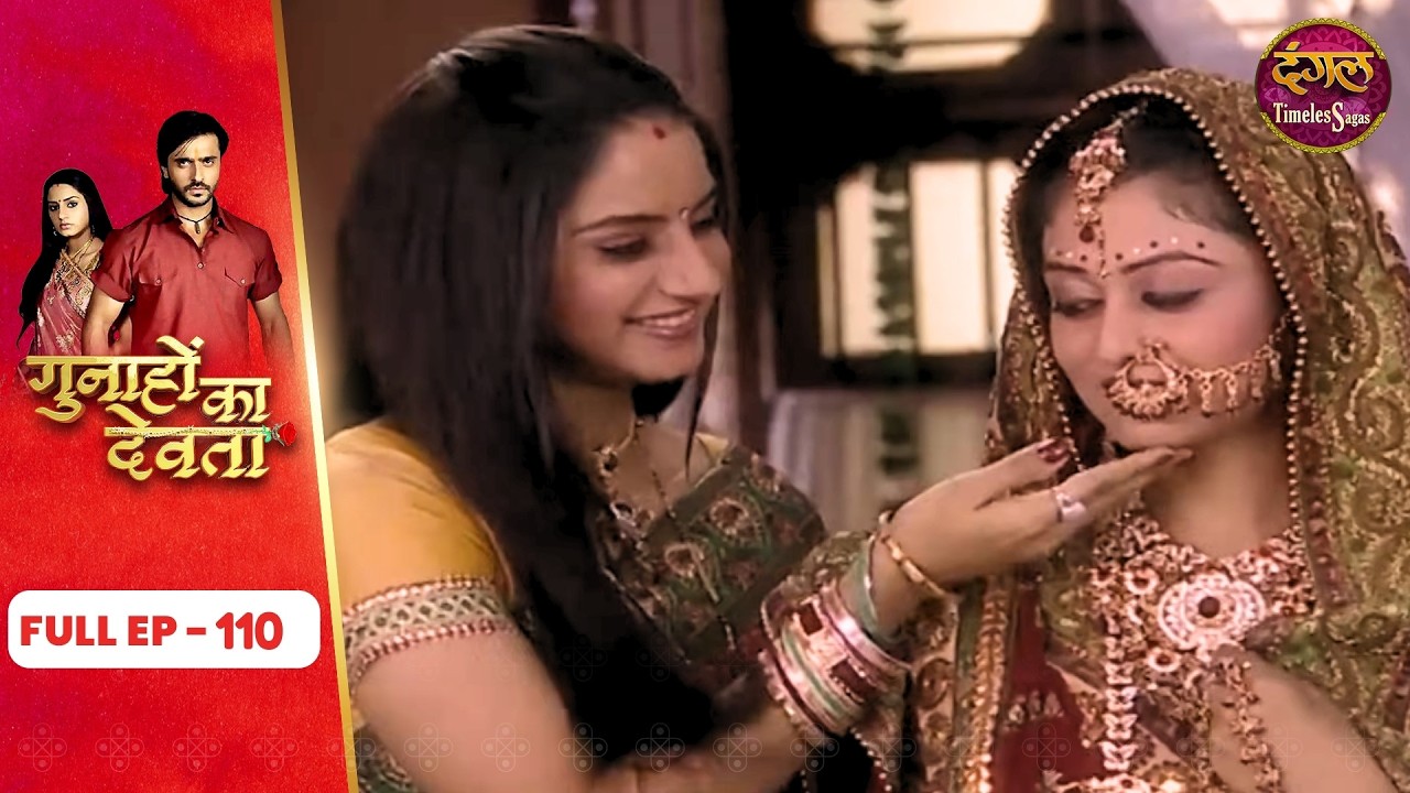 Gunahon Ka Devta | Full Episode - 110 | Ashish Sharma, Tanvi Bhatia | Dangal TV