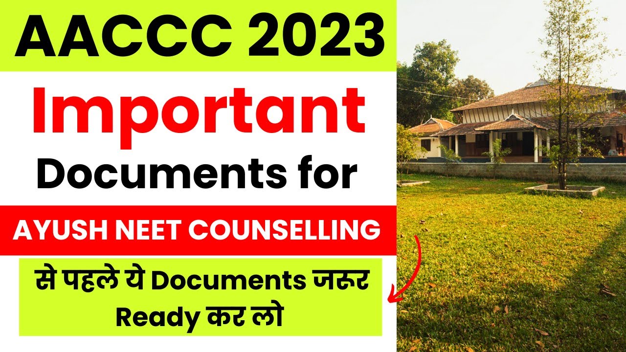 NEET 2023 : Documents Required for AACCC/AYUSH Counselling