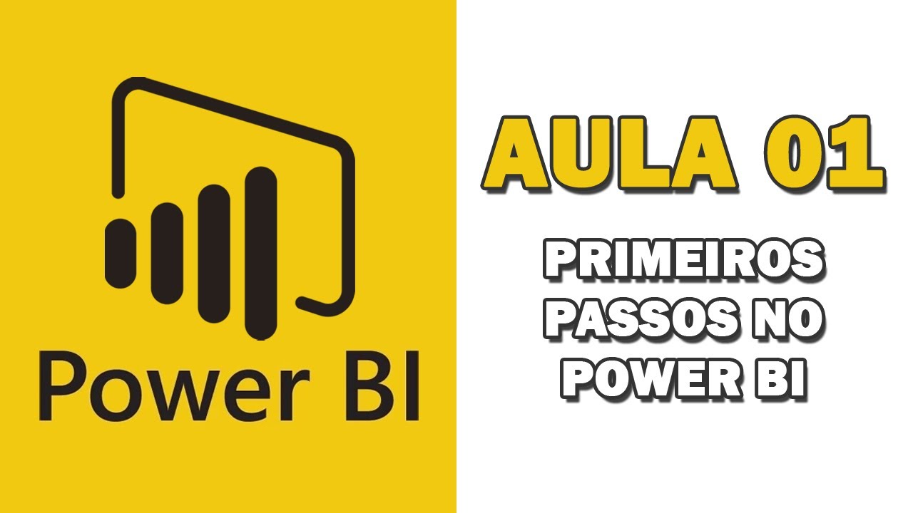 Curso Power BI - Aula 01 - Primeiros passos no Power BI