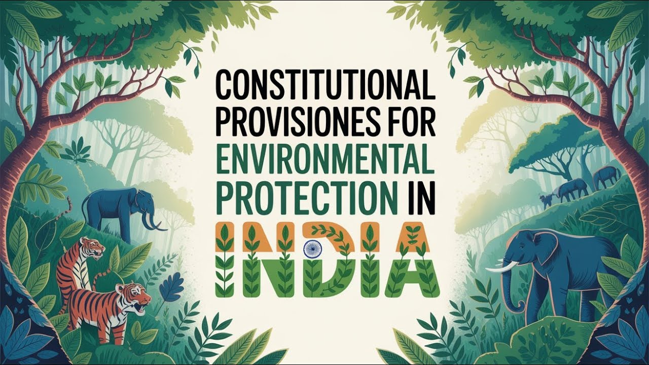 Constitutional Provisions for Environmental Protection in India