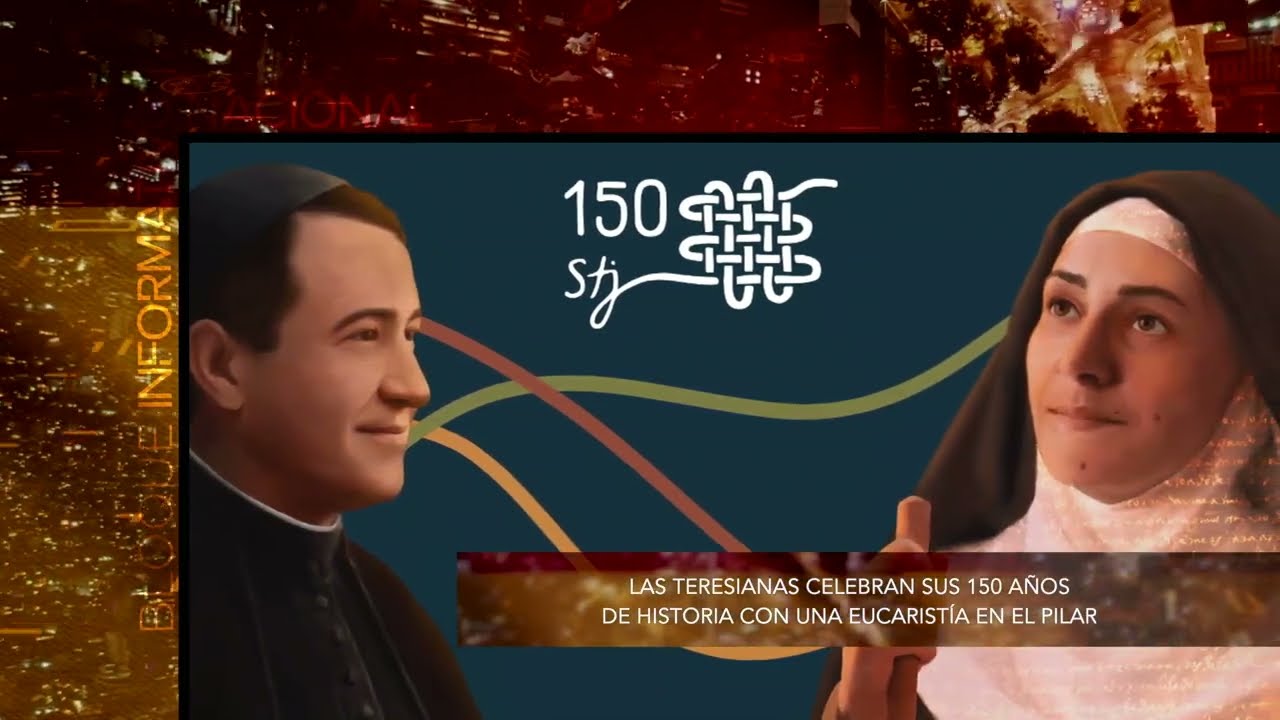 Vídeo Noticia: Las Teresianas celebran sus 150 años de historia con una eucaristía en el Pilar.