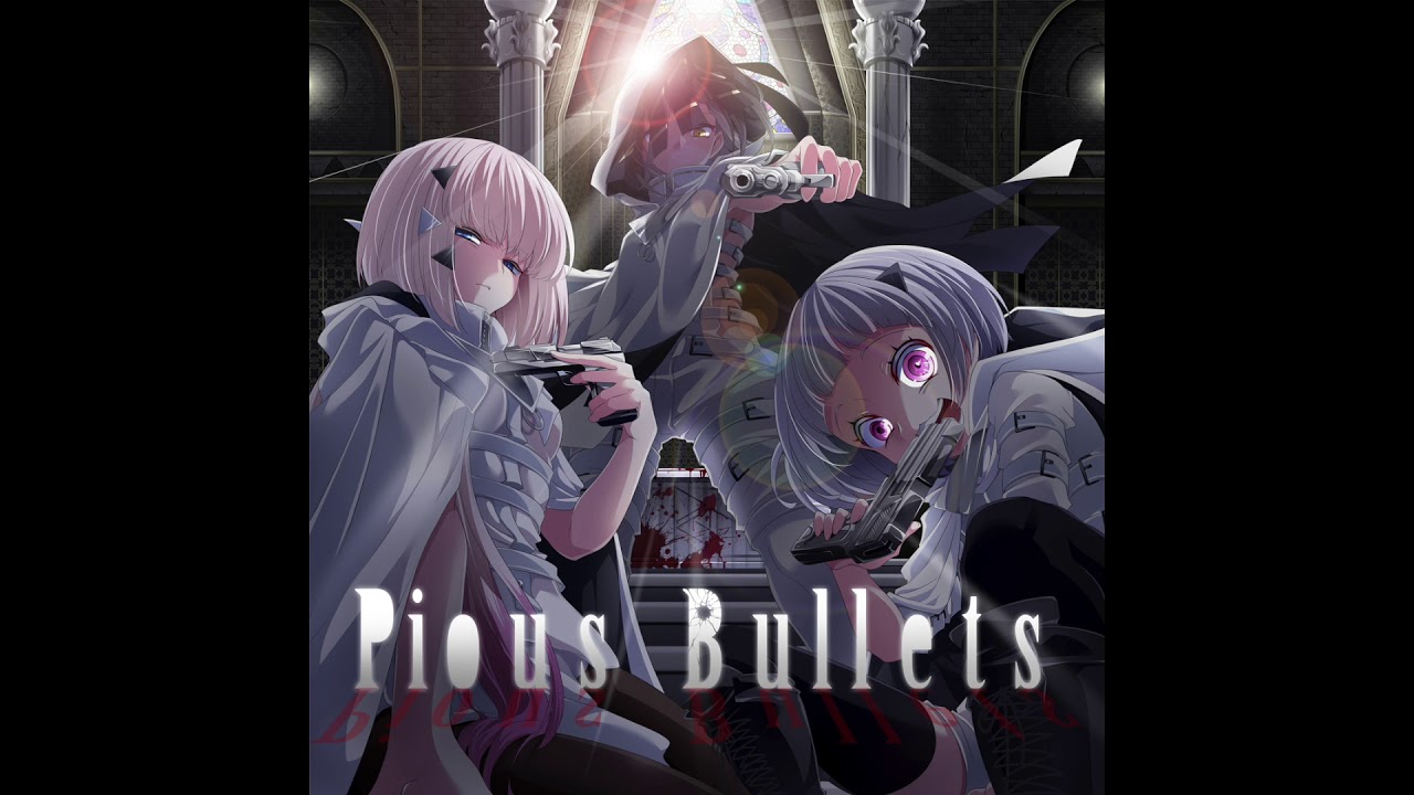 Pious Bullets【8 beat Story】【B.A.C】