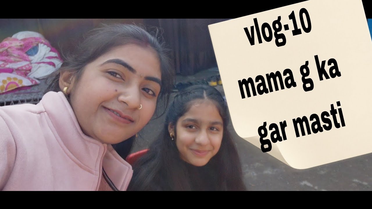 Mama g ka gar masti  by Nikita rajput #narvlog0001 
