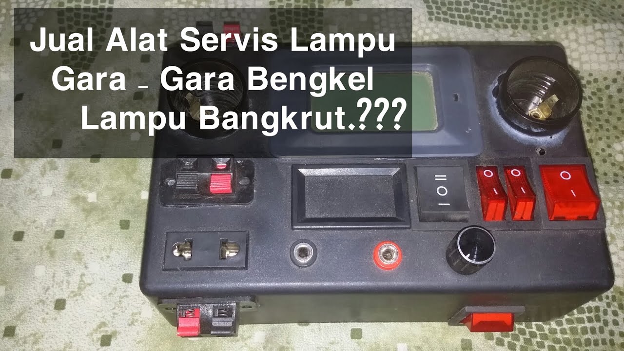 Review Alat Servis Lampu, skema alat servis lampu,cara membuat alat servis lampu