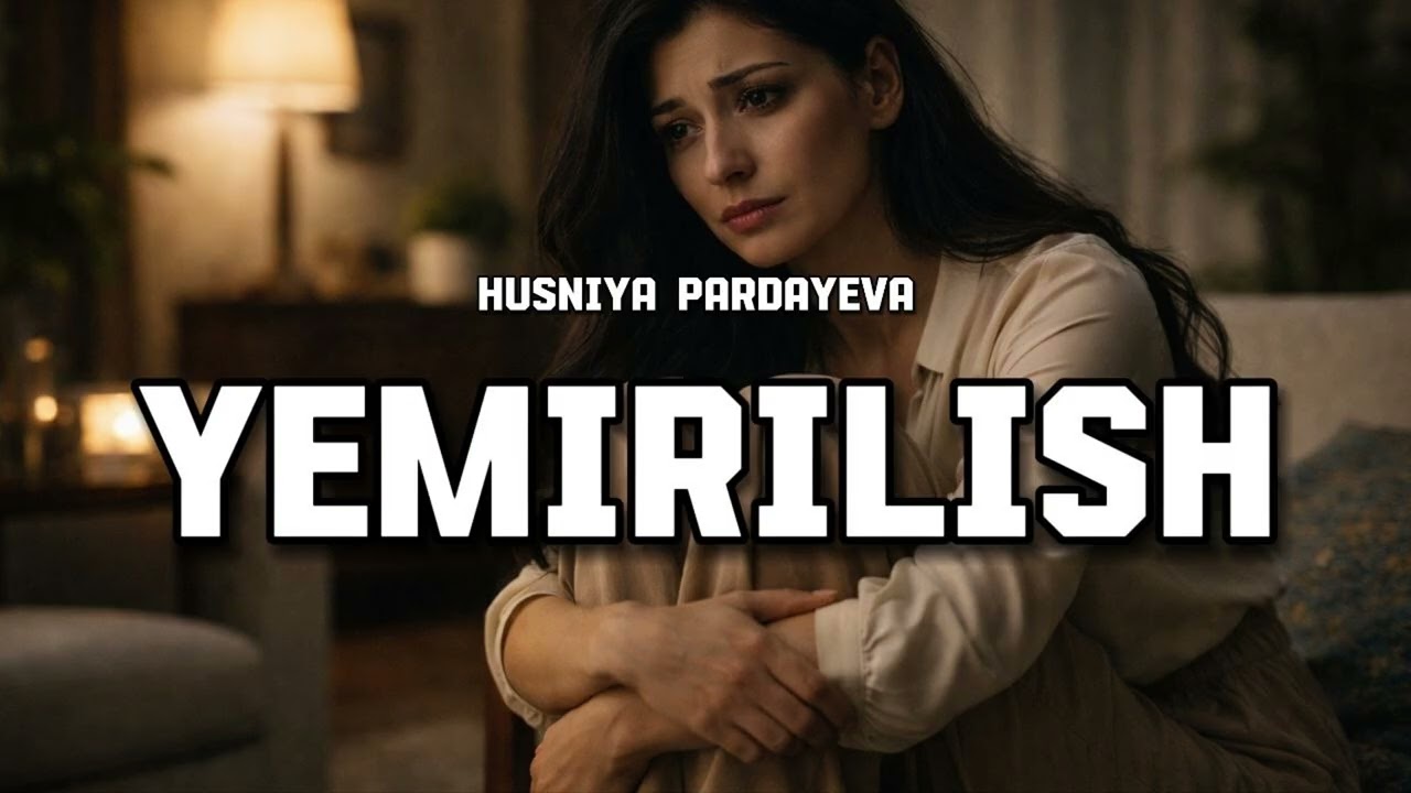 Yemirilish | Husniya Pardayeva | hikoya