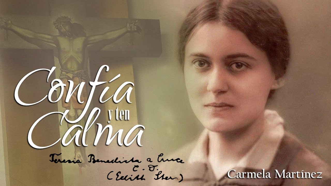 Confía y ten calma (Acordes) - Santa Teresa Benedicta de la Cruz (Edith Stein) | Carmela Martínez