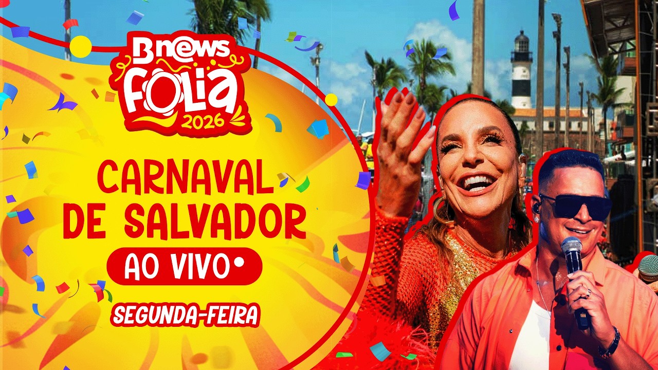 AO VIVO | CARNAVAL DE SALVADOR 2026 | Segunda-feira (16/02)