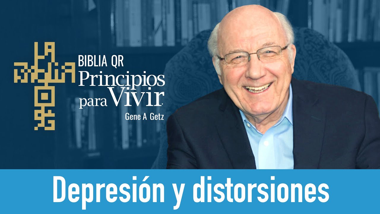 Depresión y distorsiones | Salmo 88 | Principios para Vivir | Gene A. Getz